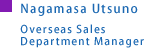 -Nagamasa Utsuno- Overseas Sales  Department Manager