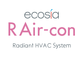 ecosia - R Air-con (Radiant HVAC System)