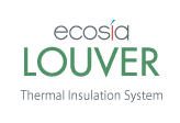 ecosia -LOUVER (Thermal Insulation System)