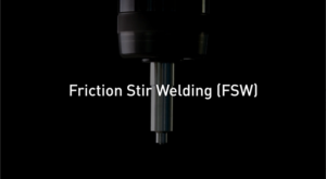 Click here to learn more about Friction Stir Welding (FSW)